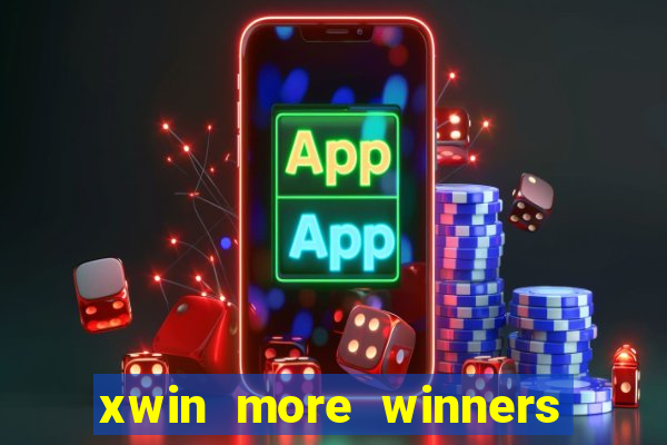 xwin more winners more fun